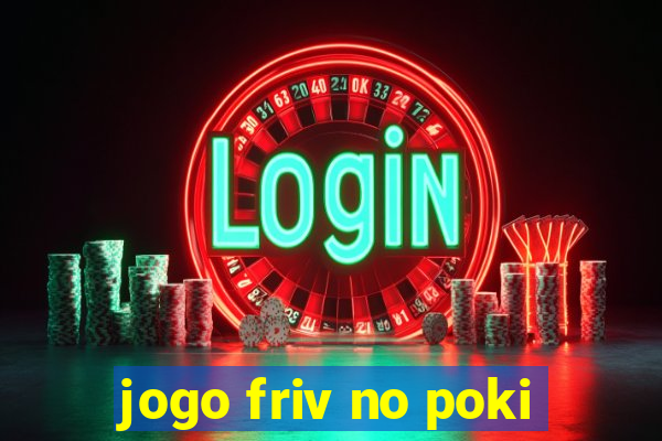 jogo friv no poki